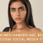 Lauren Hamden Age, Bio A Rising Social Media Star