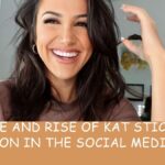 The Age and Rise of Kat Stickler A Sensation in the Social Media World